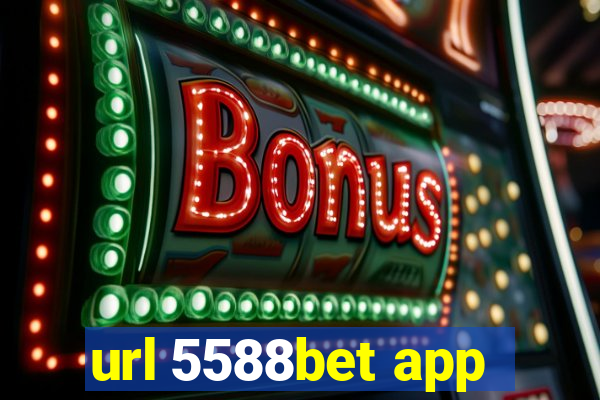 url 5588bet app